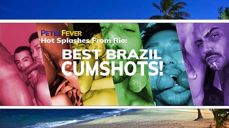 Hot Splashes From Rio: Best Brazil Cumshots